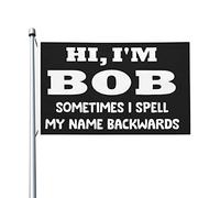 Salut, je suis Bob, parfois, j'épelle mon nom à l'envers, drapeau pour les gars de la chambre, décoration murale double face amusante pour pelouse, 0,9 x 1,5 m, salut, je suis Bob, parfois, j'épelle m