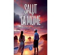 Salut la môme - Catherine Javelle - Le Lys Bleu - broché - Roman