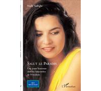 Salut le paradis Une jeune Iranienne dans les labyrinthes de l'Occident - Nazly Sadeghi - L'harmattan - broché - Roman