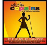 Salut Les Copains : Le Spectacle Musical