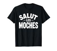 Salut Les Moches Humour Ironie T-Shirt