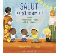 Salut les p'tits amis !: Un livre pour apprendre à compter et à être solidaire