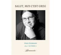 Salut, moi c'est Greg - Greg Siebrand alias "Le Greg" - Atramenta - broché - Récit