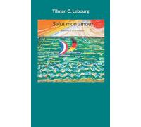 Salut mon amour: histoires d' un frontalier