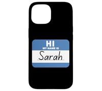 Salut Mon nom est Sarah drôle de nom Coque pour iPhone 15