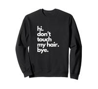 Salut. ne touchez Pas Mes Cheveux. Au Revoir. Cheveux naturels drôles Sweatshirt