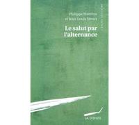 Salut par l'alternance ? (Le) Sociologie du rapprochement ecole-entreprise - Philippe Hambye - La Dispute - broché - Essai