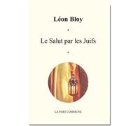 Salut Par Les Juifs (Le). - Léon Bloy - La Part Commune - broché - Roman