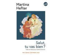 Salut, tu vas bien ? - Martina Hefter - Globe - broché - Roman