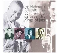 Ken Mathieson's Classic Jazz Orchestra – Salutes the Kings of Jazz – Import