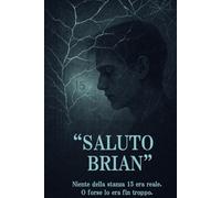 SALUTO BRIAN: Niente della stanza 15 era reale. O forse lo era fin troppo.