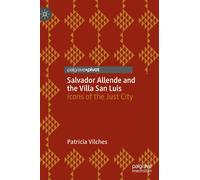 Salvador Allende And The Villa San Luis