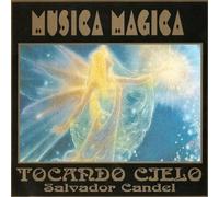 Salvador Candel - Musica Magica-Tocando Cielo [Import]