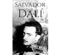 Salvador Dalí: A Life from Beginning to End