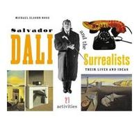 Salvador Dali and the Surrealists Michael Elsohn Ross, Salvador Dali (Auteur)
