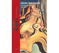 Salvador Dali : Désirs inassouvis : Du purisme au surréalisme, 1925-1935