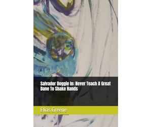 Salvador Doggie In: Never Teach A Great Dane To Shake Hands