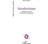 Maria Poumier – Salvadoristique : Anthologie de poésie salvadorienne contemporaine – Broché