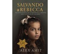 Salvando a Rebecca: Un romanzo storico sulla Seconda Guerra Mondiale sulla devozione di una madre