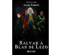 Salvar a Blas de Lezo: Novela Histórica Ilustrada de Viajes en el Tiempo