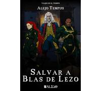Salvar a Blas de Lezo: Novela Histórica Ilustrada de Viajes en el Tiempo