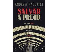 Salvar a Freud: Una vida en Viena y su huida a Londres