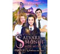 Salvare i Mondi non mi va: Parte II
