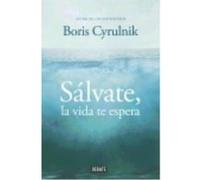 Sálvate, La Vida Te Espera - Boris Cyrulnik Boris Cyrulnik (Auteur)