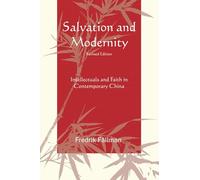 Salvation and Modernity: Intellectuals and Faith in Contemporary China