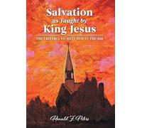 Salvation as Taught by King Jesus: The Criteria to Meet Him in the Air