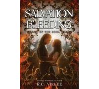 Salvation Bleeding: Forge Of The Soul Stone (The Utopia Falling Saga)