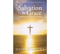 Salvation By Grace Through Faith Alone