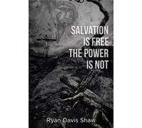 Salvation Is book The Power Is Not - Ryan Davis Shaw - Publishing Services Consortium LLC PSC - Livre en Anglais Ryan Davis ShawRyan Davis Shaw (Auteur)