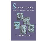 Salvations: Truth And Difference In Religion