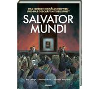 Salvator Mundi: Das teuerste Gemälde der Welt und das Geschäft mit der Kunst