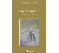 Salvatore Giuliano L'assassin colonel - Claude Delfau-Mignot - L'harmattan - broché - Essai