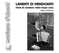 Giovanni Salvatore et Matteo Salvatore – Lamenti di Mendicanti – Harmonia Mundi