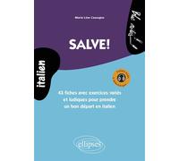 Salve! 43 fiches avec exercices variés et ludiques pour prendre un bon départ en italien - Marie-Line Cassagne - Ellipses - broché - Méthode de langue