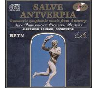 Salve Antverpia: Romantic Symphonic Music From Antwerp