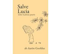 Salve, Lucia! Children's Latin Language Picture Book: Read easy latin with pictures