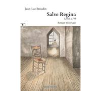 Salve Regina Laval, 1793 - Jean-Luc Broudin - Complicites Eds - broché - Roman