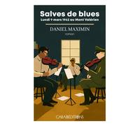 Salves de blues Lundi 9 mars 1942 au Mont Valérien - Daniel Maximin - Caraibeditions - relié - Roman