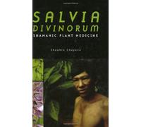 Salvia Divinorum: Shamanic Plant Medicine