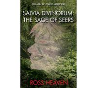 Salvia Divinorum: The Sage of the Seers