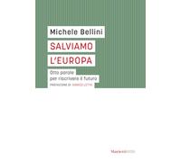 Salviamo l'Europa. Otto parole per riscrivere il futuro