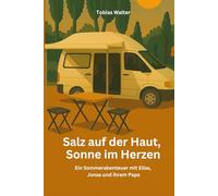 Salz auf der Haut, Sonne im Herzen: Ein Sommerabenteuer mit Elias, Jonas und ihrem Papa