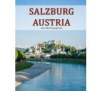 SALZBURG AUSTRIA: A Beautifully Curated Coffee Table Book for Travel and Tourism Enthusiasts