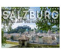 SALZBURG Blicke auf die Mozartstadt (Tischkalender 2026 DIN A5 quer), CALVENDO Monatskalender: Über den Dächern der Altstadt