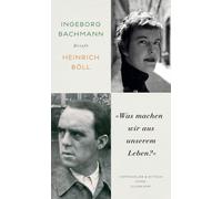 Salzburger Bachmann Edition: 'Was machen wir aus unserem Leben?'. Der Briefwechsel