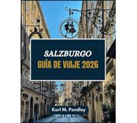 Salzburgo Guía de viajes 2026: La ciudad de cuento de hadas enclavada en el corazón de Austria, llena de música, romance y encanto del Viejo Mundo.